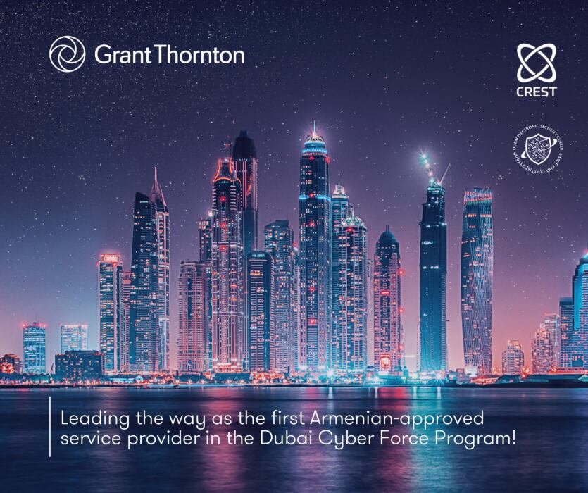 Grant Thornton Consulting CJSC – the only Armenian approved service provider within the Dubai Cyber Force Program