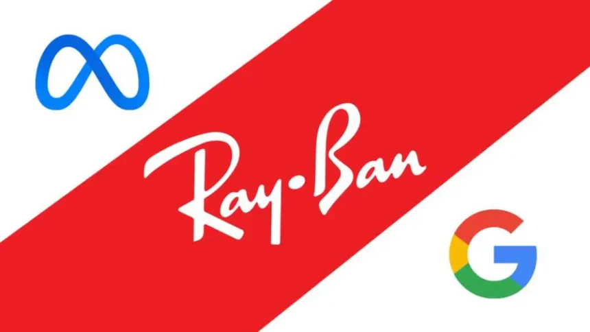 Google-ը մտածում է  Ray-Ban-ի հետ համատեղ խելացի ակնոցներ արտադրելու մասին