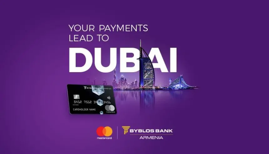 Trip to Dubai: Exciting new campaign for Byblos Bank Armenia premium cardholders