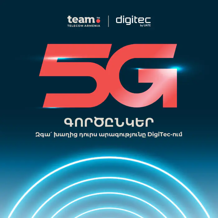 Team-ը՝ տարվա ամենատեխնոլոգիական միջոցառման՝ «ԴիջիԹեք»-ի 5G գործընկեր